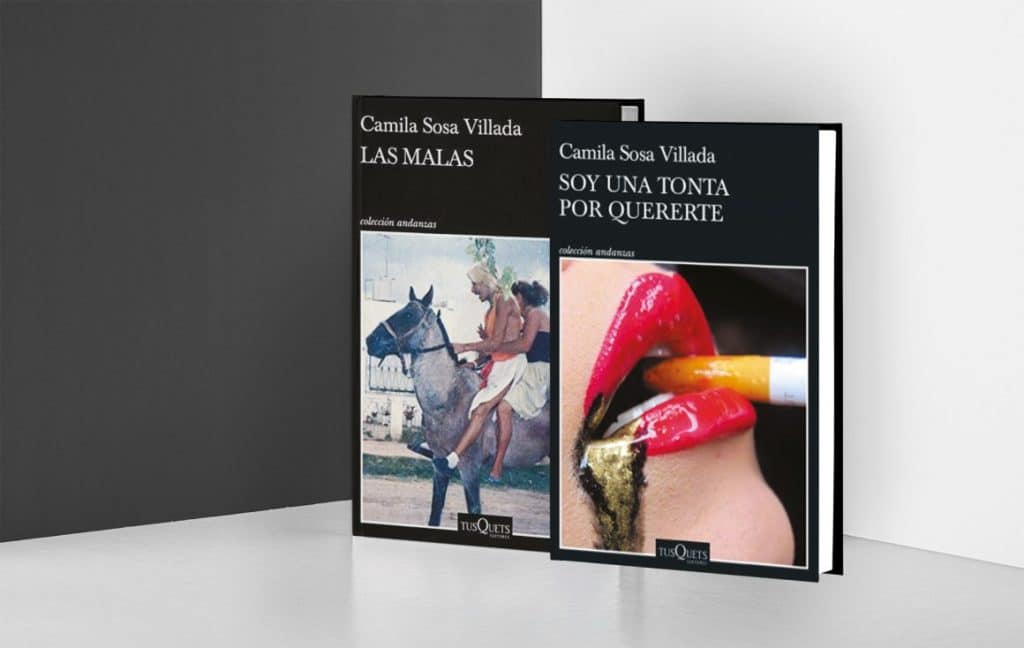 Portadas de Las malas y Soy una tonta por quererte, libros de Camila Sosa Villada publicados por Tusquets.