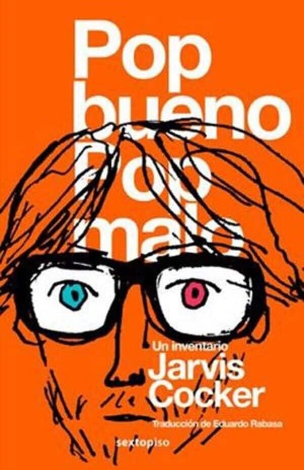 Pop bueno, pop malo, de Jarvis Cocker, en la lista de libros de rock