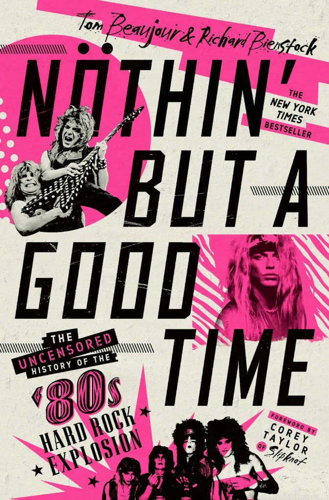 Not Nothin' but a Good Time, Tom Beaujour y Richard Bienstock. Otro de los libros de rock de la lista