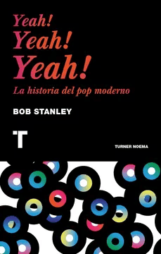 Yeah! Yeah! Yeah! (La historia del pop moderno), Bob Stanley