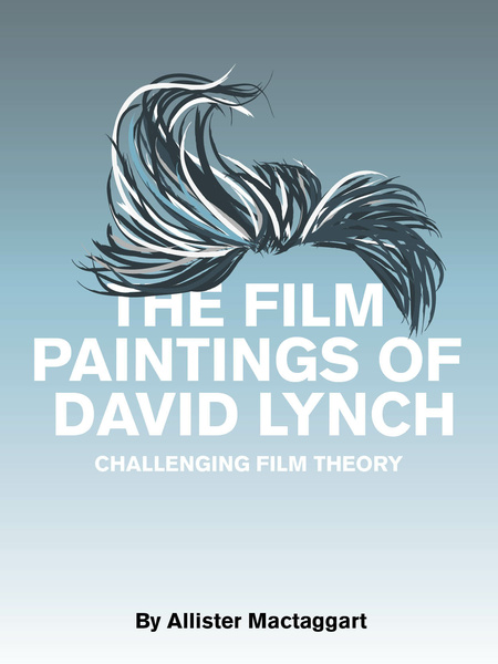 Portada del libro: The Film Paintings of David Lynch (Allister Mactaggart)