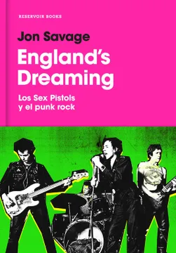 Portada de England’s Dreaming: The Sex Pistols and Punk Rock de Jon Savage, libro punk imprescindible.
