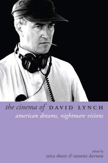 The Cinema of David Lynch: American Dreams, Nightmare Visions (2004)