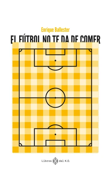 Portada El fútbol no te da de comer