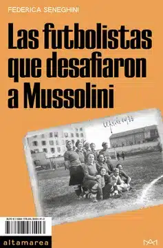 Portada de Las futbolistas que desafiaron a Mussolini, uno de los 30 libros de fútbol recomendados