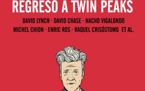 Regreso a Twin Peaks (2017), ensayo colectivo sobre la serie de David Lynch