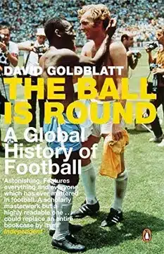 portada del libro The Ball is Round, de David Goldblatt