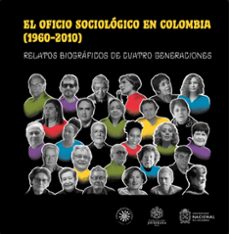 Portada de El oficio sociológico en Colombia (1960-2020). Relatos biográficos de cuatro generaciones