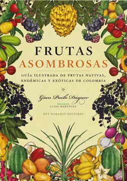 Portada de Frutas asombrosas: geografía del sabor