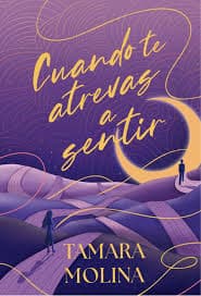 Portada de Cuando te atrevas a sentir, de Tamara Molina